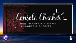 HOW TO CREATE CONSOLE CHECKER IN C#  (SOURCE CODE)